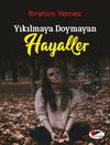 Yıkılmaya Doymayan Hayaller