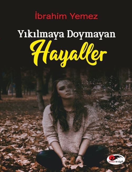 Yıkılmaya Doymayan Hayaller
