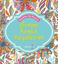 Benim Renkli Hayallerim & Büyükler İçin Boyama 