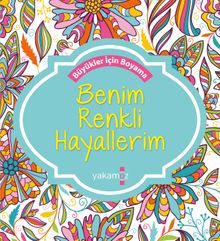 Benim Renkli Hayallerim & Büyükler İçin Boyama 