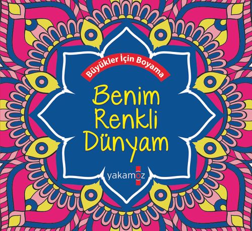 Benim Renkli Dünyam & Büyükler İçin Boyama