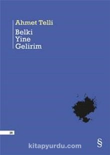 Belki Yine Gelirim - Ahmet Telli