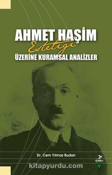 Ahmet Haşim Estetiği Üzerine Kuramsal Analizler - Cem Yılmaz Budan