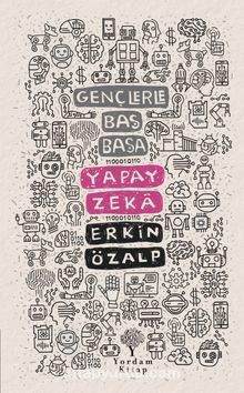 Gençlerle Baş Başa: Yapay Zeka - Erkin Özalp