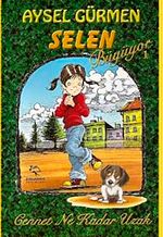 Selen Büyüyor 1 & Cennet Ne Kadar Uzak