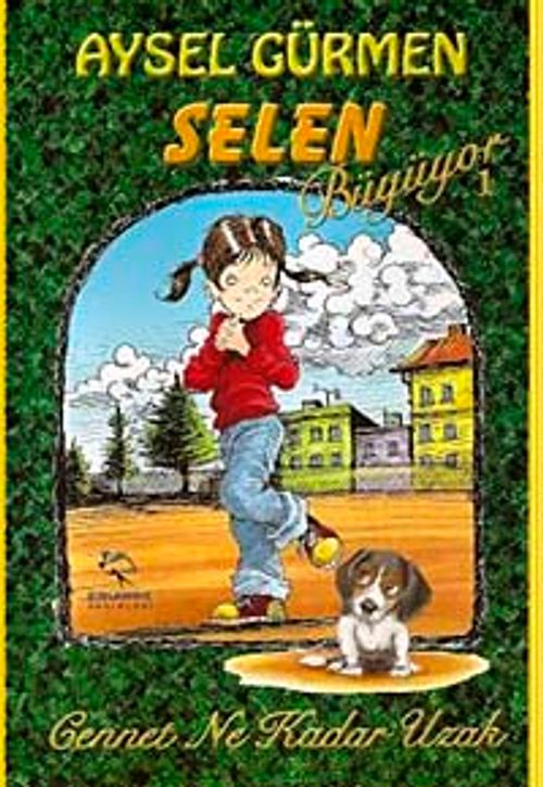 Selen Büyüyor 1 & Cennet Ne Kadar Uzak