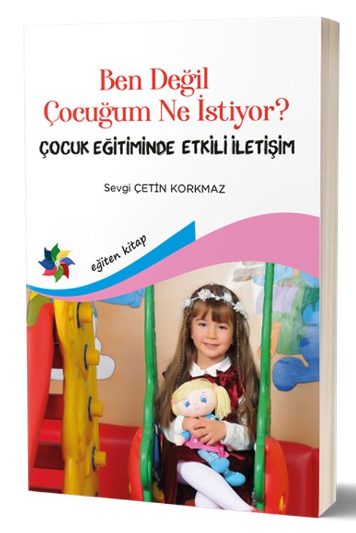 Ben Değil Çocuğum Ne İstiyor? & Çocuk Eğitiminde Etkili İletişim