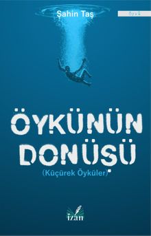Öykünün Dönüşü & Küçürek Öyküler 
