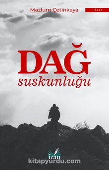 Dağ Suskunluğu - Mazlum Çetinkaya