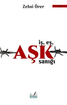 İş Eş Aşk Sanığı - Zehni Örer