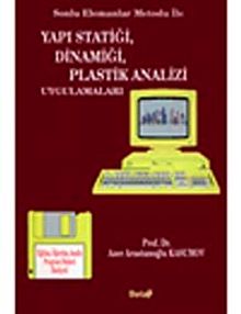 Yapı Statiği, Dinamiği, Plastik Analiz Uygulamaları