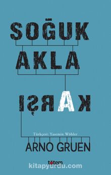 Soğuk Akla Karşı - Arno Gruen
