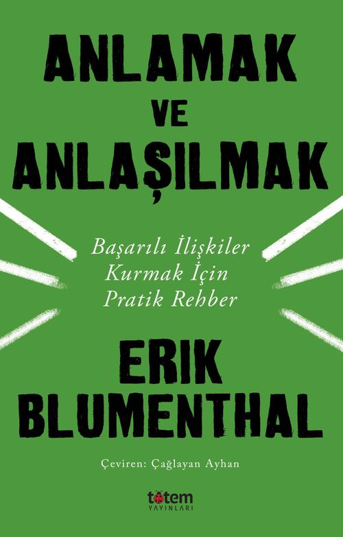 Anlamak ve Anlaşılmak & Başarılı İlişkiler Kurmak İçin Pratik Rehber