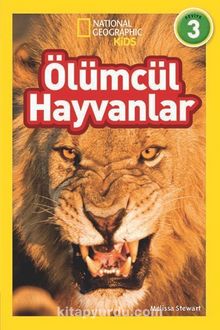National Geographic Kids - Ölümcül Hayvanlar - Melissa Stewart