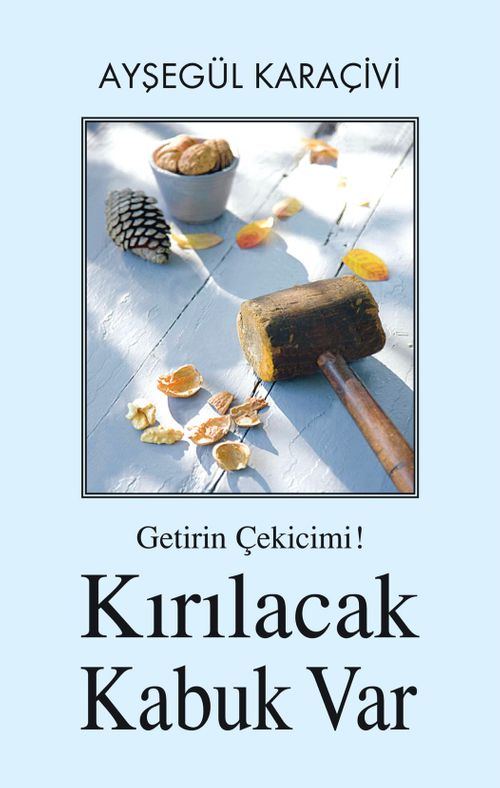 Getirin Çekicimi! Kırılacak  Kabuk Var
