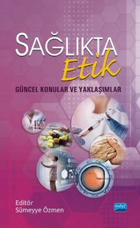 Sağlıkta Etik & Güncel Konular ve Yaklaşımlar