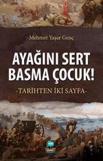 Ayağını Sert Basma Çocuk! & Tarihten İki Sayfa