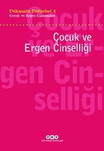 Psikanaliz Defterleri 4 / Çocuk ce Ergen Çalışmaları  Çocuk Ve Ergen Cinselliği