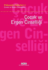 Psikanaliz Defterleri 4 / Çocuk ce Ergen Çalışmaları  Çocuk Ve Ergen Cinselliği