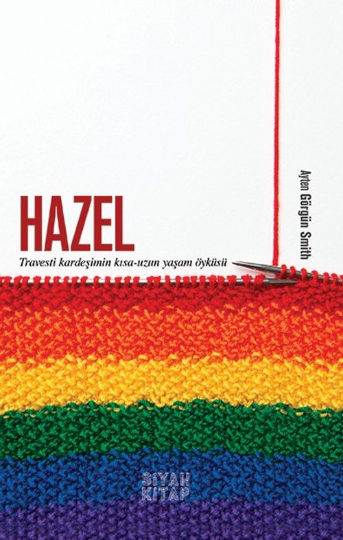 Hazel & Travesti Kardeşimin Kısa-Uzun Yaşam Öyküsü