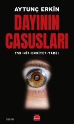 Dayının Casusları & TSK - MİT - Emniyet - Yargı