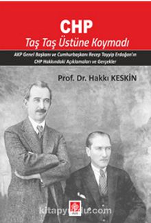 CHP Taş Taş Üstüne Koymadı - Hakkı Keskin
