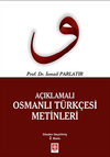 A&ccedil;ıklamalı Osmanlı T&uuml;rk&ccedil;esi Metinleri