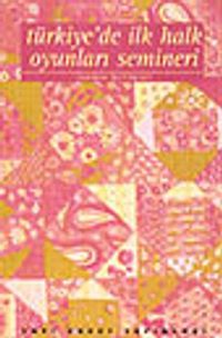 Türkiye'de İlk Halk Oyunları Semineri