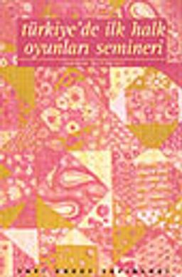 Türkiye'de İlk Halk Oyunları Semineri