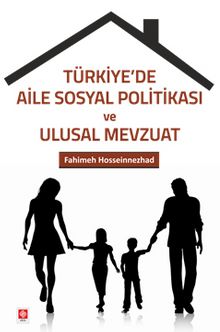 Türkiye'de Aile Sosyal Politikası ve Ulusal Mevzuat - Fahimeh Hosseinnezhad
