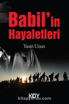 Babil'in Hayaletleri - Yasin Uzun