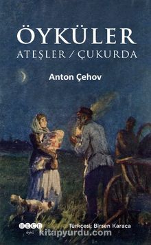 Öyküler & Ateşler / Çukurda - Anton Çehov