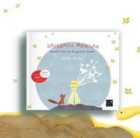 Origamili Masallar & Küçük Prens İle Origamiyi Keşfet