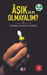 Aşık da mı Olmayalım?