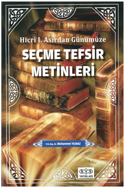Hicri I. Asırdan Günümüze Seçme Tefsir Metinleri