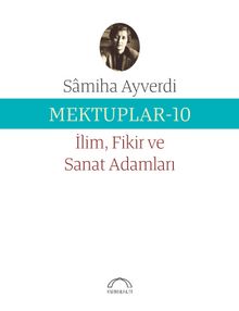 Mektuplar 10 - Samiha Ayverdi