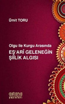 Olgu ile Kurgu Arasında Eş'ari Geleneğin Şiilik Algısı