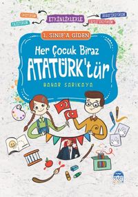 Her Çocuk Biraz  Atatürktür / 1. Sınıf