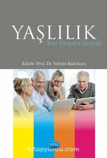 Yaşlılık : Yeni Yüzyılın Gerçeği - Kolektif