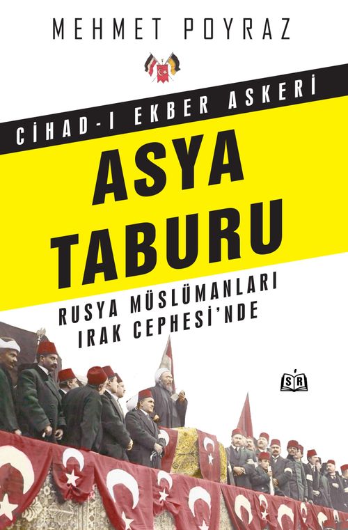 Cihad-ı Ekber Askeri Asya Taburu & Rusya Müslümanları Irak Cephesi'nde