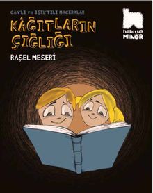 Kağıtların Çığlığı / Can'lı ve Işıl'tılı Maceralar