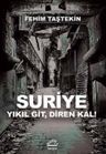 Suriye &amp; Yıkıl Git, Diren Kal!