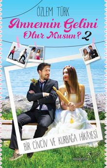 Annemin Gelini Olur Musun 2 & Bir Civciv Ve Kurbağa Hikayesi
