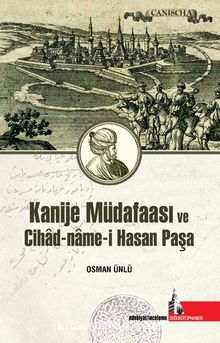 Kanije Müdafaası ve Cihad-name-i Hasan Paşa - Osman Ünlü