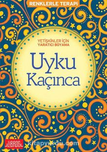 Uyku Kaçınca / Renklerle Terapi - Bilinmeyen Yazar