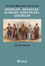 Tarihsel Mücadele Sürecinde Adığeler, Abhazlar, Alanlar (Osetinler), Çeçenler