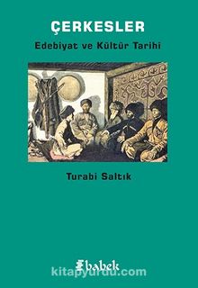Çerkesler & Edebiyat ve Kültür Tarihi - Turabi Saltık