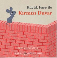 Küçük Fare ile Kırmızı Duvar - Britta Teckentrup