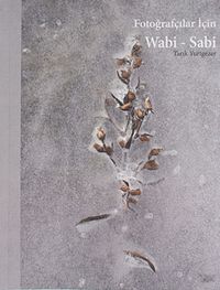 Fotoğrafçılar İçin Wabi-Sabi