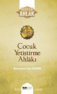 Çocuk Yetiştirme  Ahlakı / Çocuk Yetiştirme  Ahlakı 3 - Muhammed Emin Yıldırım